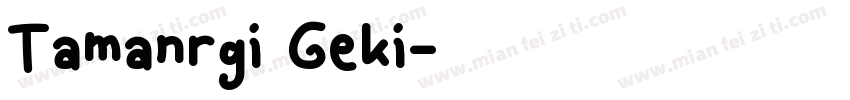 Tamanrgi Geki字体转换